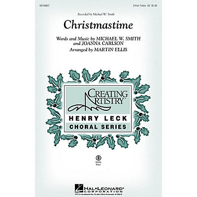 Hal Leonard Christmastime 3 Part Treble by Michael W. Smith arranged by Martin Ellis
