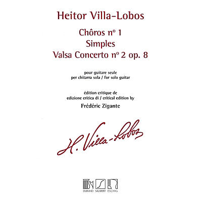 Editions Durand Chôros No. 1 / Simples / Valsa Concerto No. 2, Op. 8 Editions Durand by Villa-Lobos Edited by Zigante
