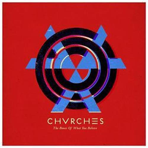 Alliance Chvrches - Bones of What You Believe