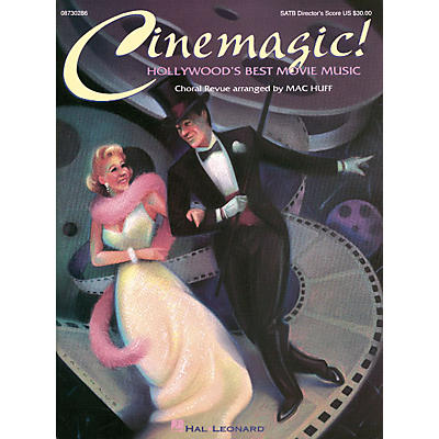 Hal Leonard Cinemagic! - Hollywood's Best Movie Music (Medley) SATB Score arranged by Mac Huff