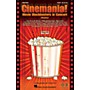 Hal Leonard Cinemania! Movie Blockbusters in Concert (Medley) 2-Part Arranged by Mac Huff