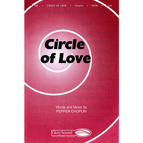 Shawnee Press Circle of Love SATB composed by Pepper Choplin