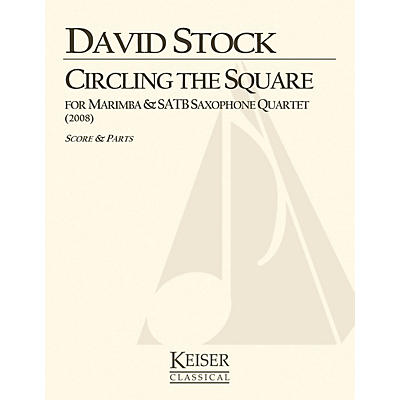 Lauren Keiser Music Publishing Circling the Square for Marimba and Saxophone Quartet LKM Music Series  by David Stock