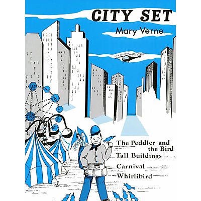 Lee Roberts City Set (Peddler & The Bird, Tall Building) Pace Piano Education Series Composed by Mary Verne
