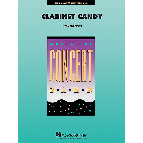 Hal Leonard Clarinet Candy Concert Band Level 4 Composed by Leroy Anderson