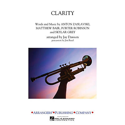 Arrangers Clarity Marching Band Level 3 by Zedd Arranged by Jay Dawson