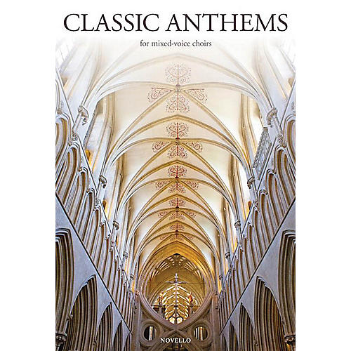 Novello Classic Anthems for Mixed-Voice Choirs SATB Composed by Various