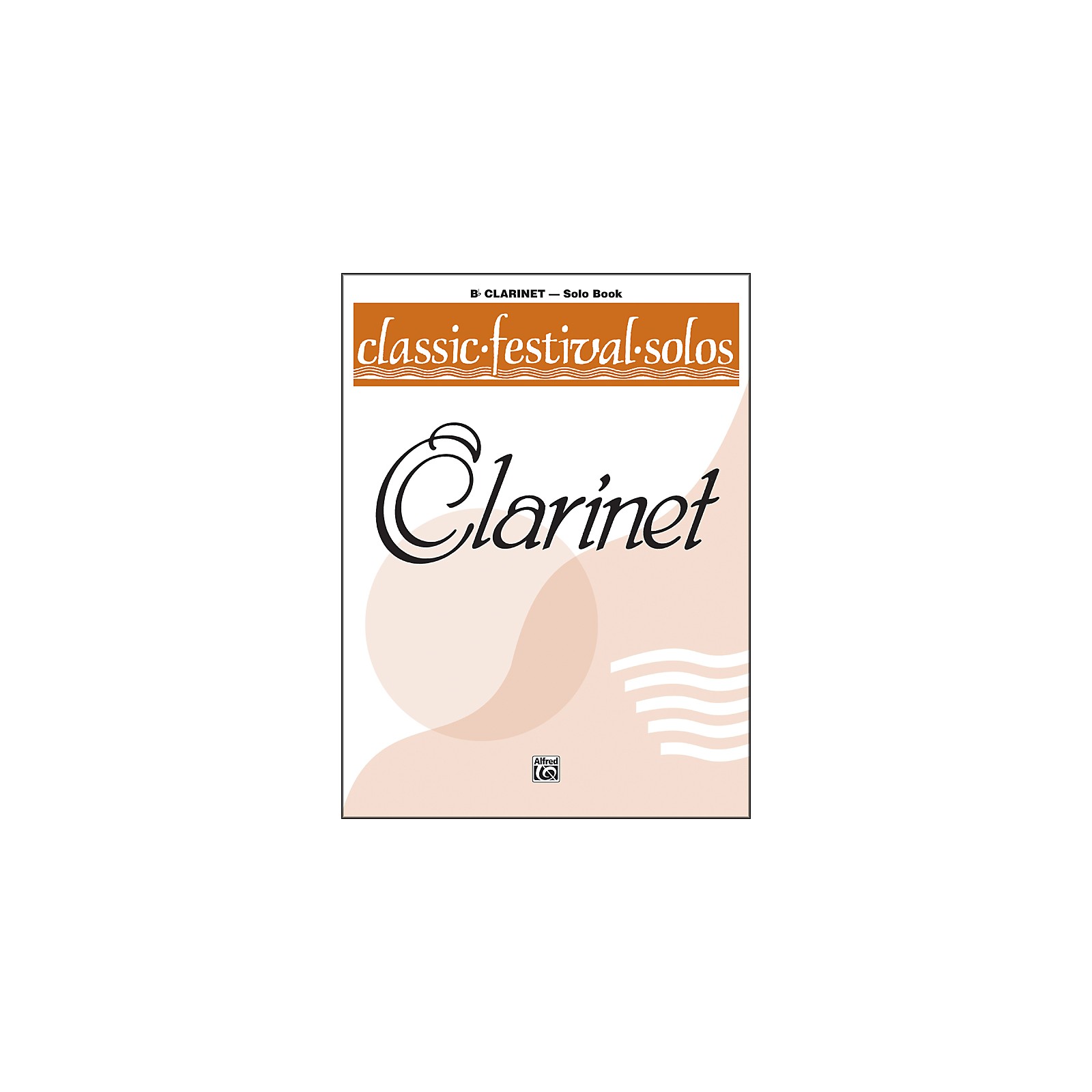 Alfred Classic Festival Solos (B-Flat Clarinet) Volume 1 Solo Book ...