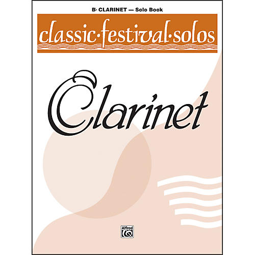 Alfred Classic Festival Solos (B-Flat Clarinet) Volume 1 Solo Book