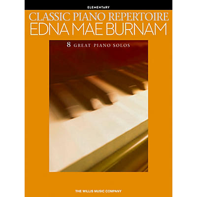 Hal Leonard Classic Piano Repertoire - Edna Mae Burnam Early to Late Elementary Level Piano