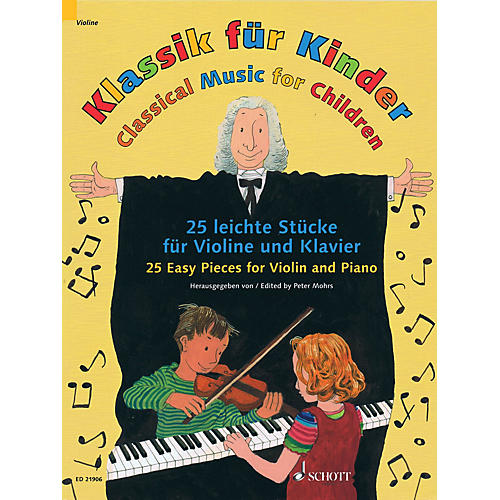 Schott Classical Music for Children (25 Pieces for Violin and Piano) String Series Softcover