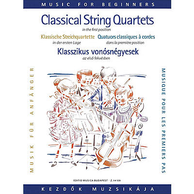 Editio Musica Budapest Classical Quartet Music for Beginners (First Position String Quartet) EMB Series Composed by Various