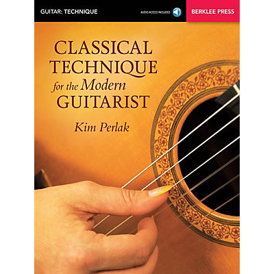 Berklee Press Classical Technique for the Modern Guitarist Berklee Guide Series Softcover Audio Online by Kim Perlak