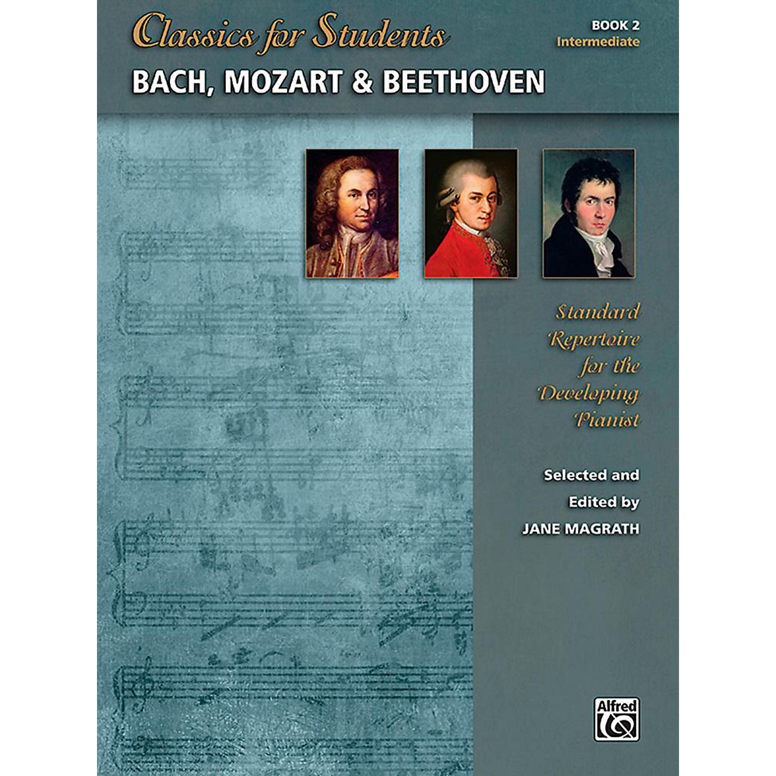 Alfred Classics For Students: Bach, Mozart & Beethoven, Book 2 ...