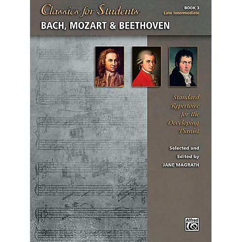 Classics for Students: Bach, Mozart & Beethoven, Book 3 - Late Intermediate