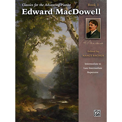 Alfred Classics for the Advancing Pianist: Edward MacDowell Book 1 Intermediate / Late Intermediate
