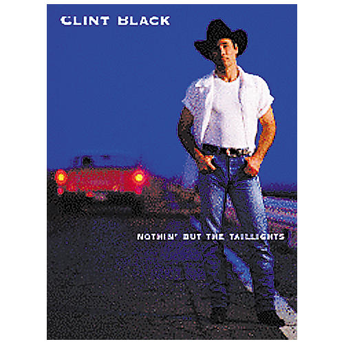 Clint Black - Nothin' But the Taillights Piano, Vocal, Guitar Songbook