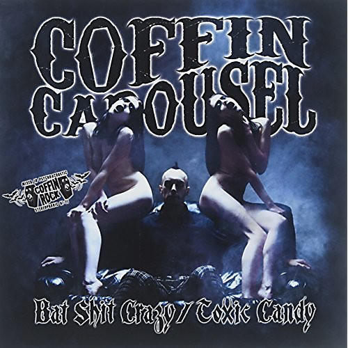 Coffin Caro - Bat Shit Crazy / Toxic Candy