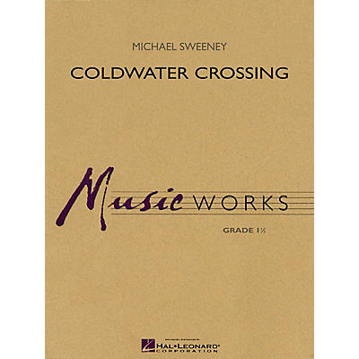 Hal Leonard Coldwater Crossing Concert Band Level 1.5 Composed by Michael Sweeney