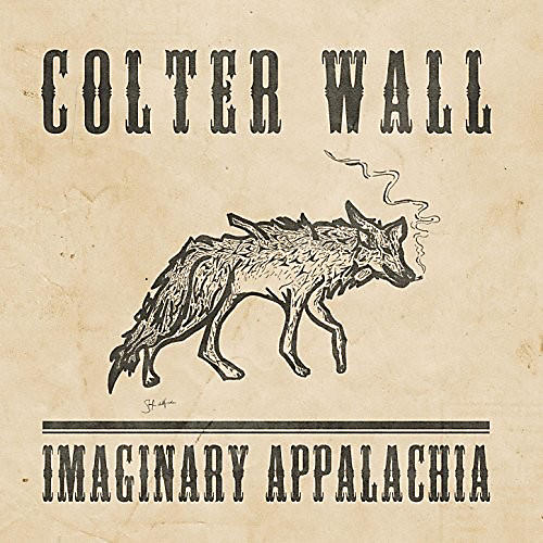 Colter Wall - Imaginary Appalachia