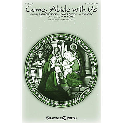 Shawnee Press Come, Abide with Us (with Un Sospiro) SATB arranged by Faye López