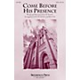 Brookfield Come Before His Presence SATB arranged by Joseph M. Martin