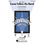 Hal Leonard Come Follow the Band (from Barnum) SSA Arranged by Mark Brymer