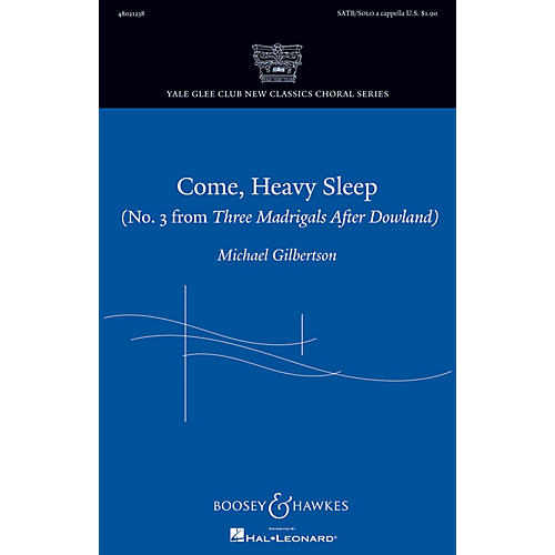 Boosey and Hawkes Come, Heavy Sleep SATB and Solo A Cappella composed by Michael Gilbertson