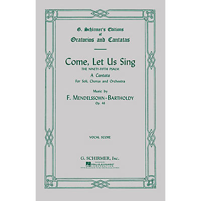 G. Schirmer Come Let Us Sing (Psalm 95) (SATB) SATB composed by Felix Mendelssohn