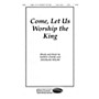 Shawnee Press Come Let Us Worship the King SATB arranged by Douglas Nolan
