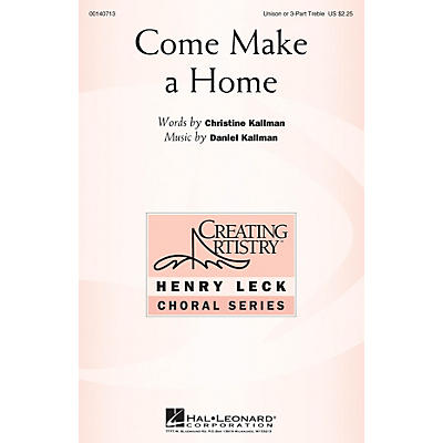 Hal Leonard Come Make a Home 3 Part Treble composed by Daniel Kallman