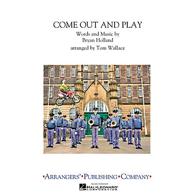 Arrangers Come Out & Play Marching Band Level 3 Arranged by Tom Wallace