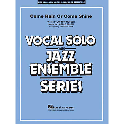 Hal Leonard Come Rain or Come Shine (Key: Db) Jazz Band Level 3-4 Composed by Harold Arlen