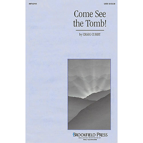 Hal Leonard Come, See the Tomb! (SATB (opt. trumpet)) SATB composed by Craig Curry