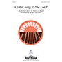 Shawnee Press Come, Sing to the Lord (with Ode to Joy) 2PT TREBLE arranged by Roger Thornhill