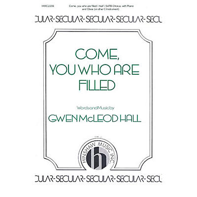 Hinshaw Music Come, You Who Are Filled SATB composed by Gwen McLeod Hall