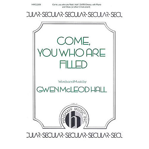 Hinshaw Music Come, You Who Are Filled SATB composed by Gwen McLeod Hall