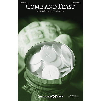 Shawnee Press Come and Feast SATB composed by Lee Dengler