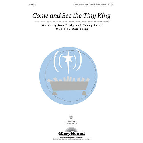 Shawnee Press Come and See the Tiny King Unison/2-Part Treble composed by Don Besig