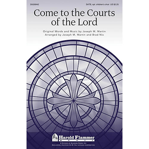 Shawnee Press Come to the Courts of the Lord SATB composed by Joseph M. Martin