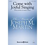Shawnee Press Come with Joyful Singing SATB composed by Joseph M. Martin