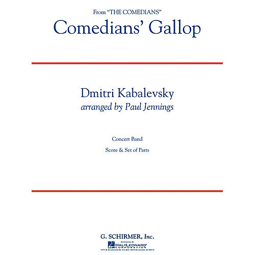 G. Schirmer Comedians' Gallop Concert Band Level 3 Composed by Dmitri Kabalevsky Arranged by Paul Jennings