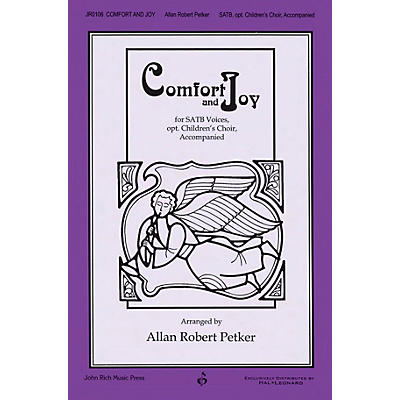 John Rich Music Press Comfort and Joy SATB/CHILDREN'S CHOIR arranged by Allan Robert Petker