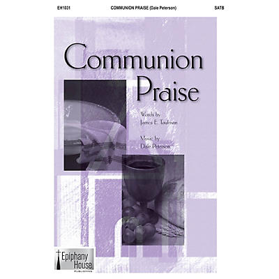 Epiphany House Publishing Communion Praise SATB composed by Dale Peterson