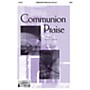 Epiphany House Publishing Communion Praise SATB composed by Dale Peterson