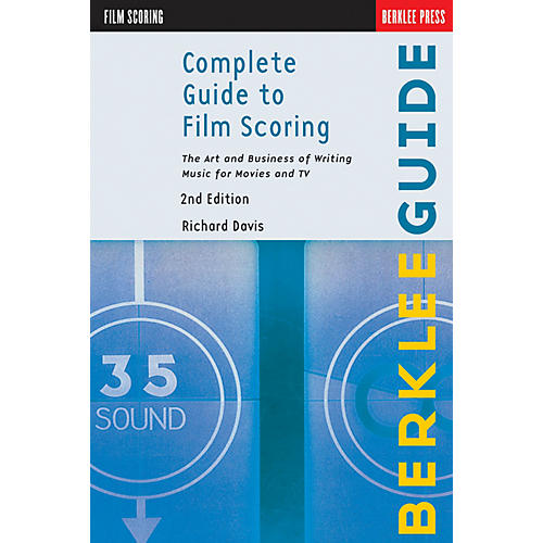 Hal Leonard Complete Guide To Film Scoring - 2nd Edition