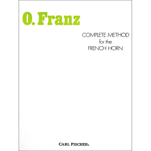 Complete Method for the French Horn by Oscar Franz