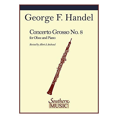 Southern Conc Grosso No 8 in B-Flat Southern Music by George Frideric Handel Arranged by Albert Andraud