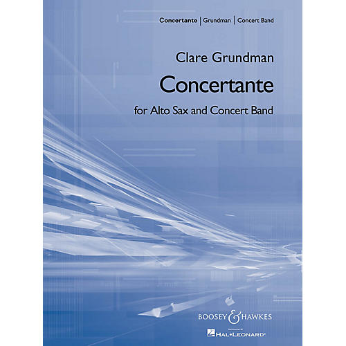 Boosey and Hawkes Concertante for Alto Sax and Band Op. 42 (2003) Concert Band Composed by Clare Grundman