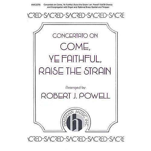 Hinshaw Music Concertato on Come, Ye Faithful, Raise the Strain SATB arranged by Robert Powell